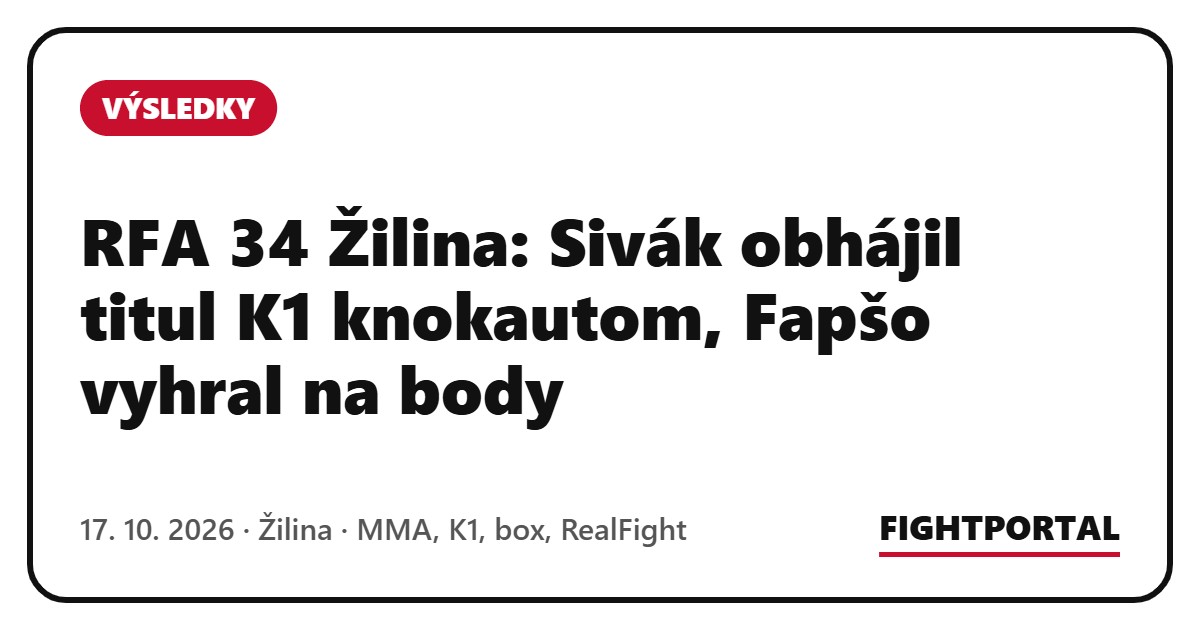 RFA 34 Žilina: Sivák obhájil titul K1 knokautom, Fapšo vyhral na body