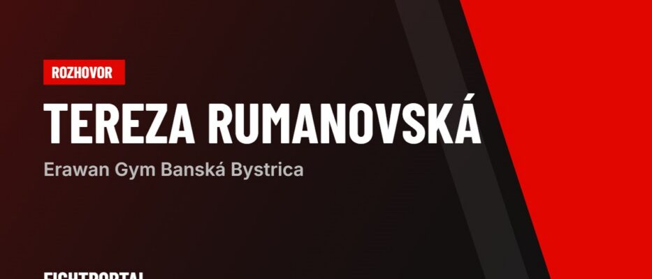 Tereza Rumanovská – rozhovor, FIGHTPORTAL