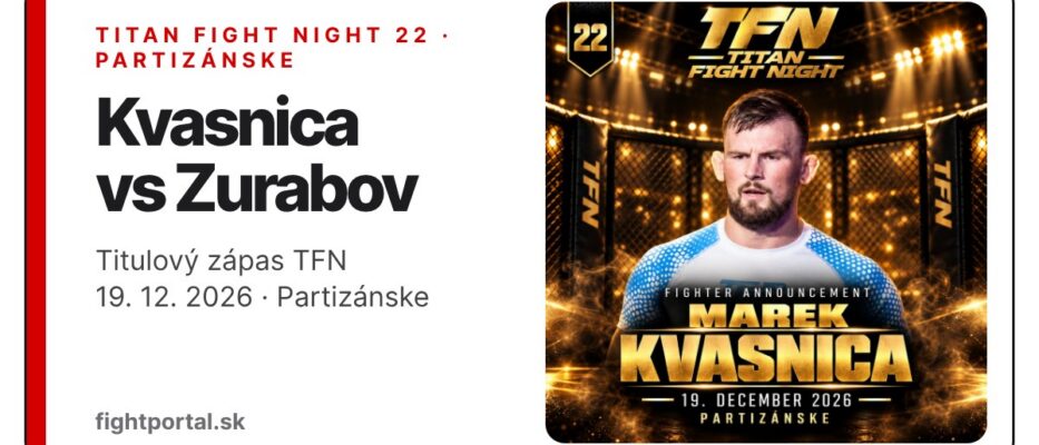 TITAN FIGHT NIGHT 22: Kvasnica vs. Zurabov, Partizánske 19. 12. 2026